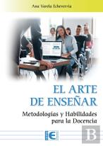 El Arte De Enseñar. Metodologias Y Habilidades Para La Docencia