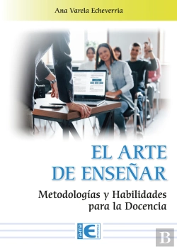 Bertrand.pt - El Arte De Enseñar. Metodologías Y Habilidades Para La Docencia