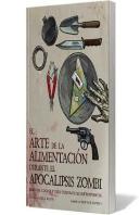 El Arte De La Alimentación Durante El Apocalipsis Zombi
