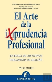 El Arte De La Prudencia Profesional  