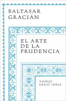 El Arte De La Prudencia (Serie Great Ideas)