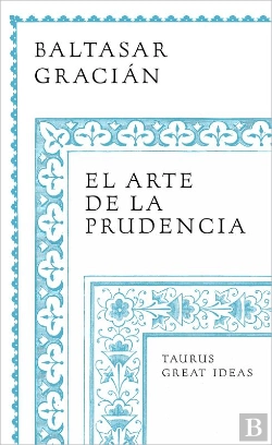 Bertrand.pt - El Arte De La Prudencia (Serie Great Ideas)