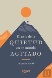 El Arte De La Quietud En Un Mundo Agitado