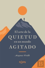 El Arte De La Quietud En Un Mundo Agitado