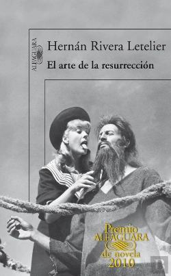 Bertrand.pt - El Arte De La Resurrección (Premio Alfaguara De Novela 2010)