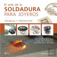 El Arte De La Soldadura Para Joyeros