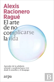 El Arte De No Complicarse La Vida
