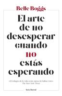 El Arte De No Desesperar Cuando No Estás Esperando