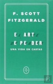 El Arte De Perder. Una Vida En Cartas