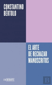 El Arte De Rechazar Manuscritos Serie Endebate