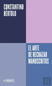 El Arte De Rechazar Manuscritos (Serie Endebate)