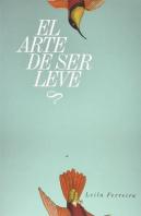 El Arte De Ser Leve