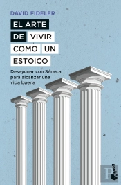 El Arte De Vivir Como Un Estoico