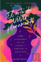 El Arte De Vivir Plenamente