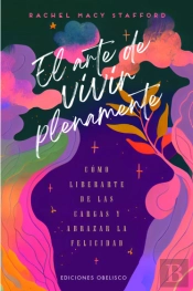 El Arte De Vivir Plenamente