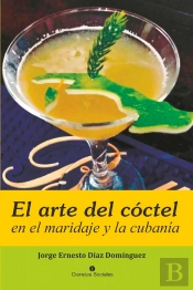 El Arte Del Cóctel En El Maridaje Y La Cubanía