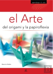El Arte Del Origami Y La Papiroflexia