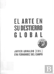 El Arte En Su Destierro Global