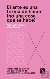 El Arte Es Una Forma De Hacer (No Una Cosa Que Se Hace)