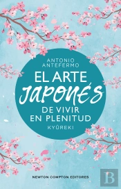 El Arte Japones De Vivir En Plenitud