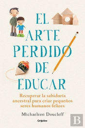 El Arte Perdido De Educar