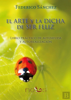 Bertrand.pt - El Arte Y La Dicha De Ser Feliz  