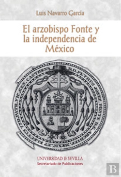 Bertrand.pt - El Arzobispo Fonte Y La Independencia De México