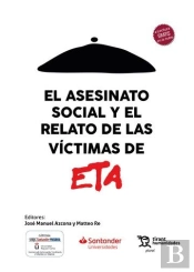 El Asesinato Social Y El Relato De Las Victimas De Eta