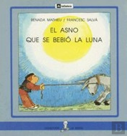 Bertrand.pt - El Asno Que Se Bebió La Luna