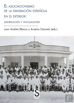 Bertrand.pt - El Asociacionismo De La Emigración Española En El Exterior: Significación Y Vinculaciones