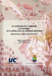 El Astillero De Colindres (Cantabria) En La Época De Los Austrias Menores