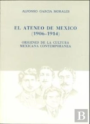 El Ateneo De México (1904-1914)