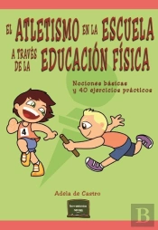 El Atletismo En La Escuela A Través De La Educación Física