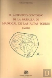 El Auténtico Contorno De La Muralla De Madrigal De Las Altas Torres (Ávila)