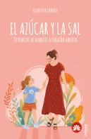 El Azúcar Y La Sal.Vivencias A Corazón Abierto