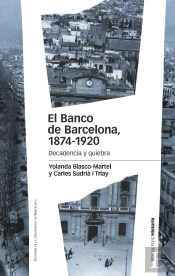 El Banco De Barcelona, 1874-1920. Decadencia Y Quiebra