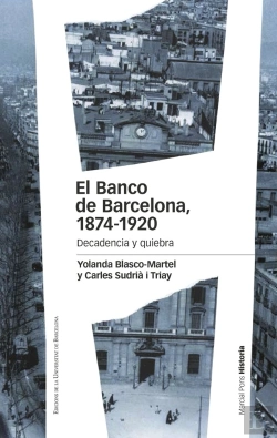 Bertrand.pt - El Banco De Barcelona, 1874-1920. Decadencia Y Quiebra
