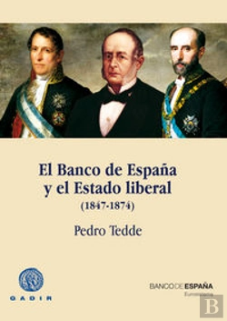 Bertrand.pt - El Banco De España Y El Estado Liberal (1847-1874)