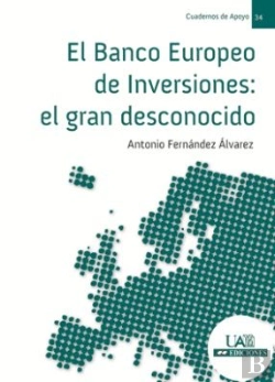 Bertrand.pt - El Banco Europeo De Inversiones: El Gran Desconocido