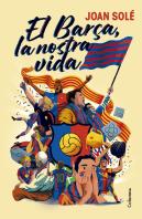 El Barça, La Nostra Vida