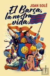El Barça, La Nostra Vida