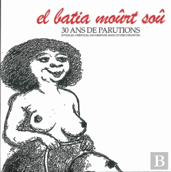 Bertrand.pt - El Batia Moûrt Soû 30 Ans De Parutions Joviales, Crédules, Saugrenues Mais Outrecuidantes