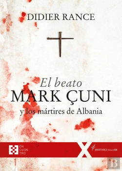 Bertrand.pt - El Beato Mark Çuni Y Los Mártires De Albania