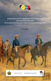 El Bicentenario De La Independencia De Colombia 2019 Y Los Retos De La Celebración
