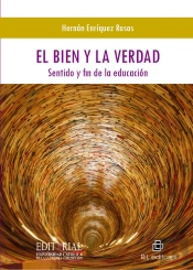 El Bien Y La Verdad: Sentido Y Fin De La Educación