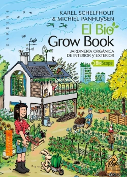 Bertrand.pt - El Bio Grow Book ; Jardineria Organica De Interior Y Exterior (2e Édition)