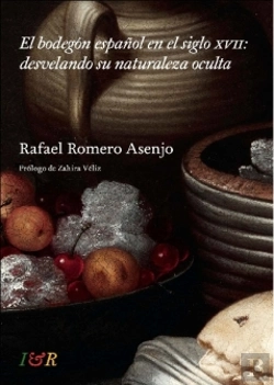 Bertrand.pt - El Bodegon Español En El Siglo Xvii: Desvelando Su Naturaleza Oculta