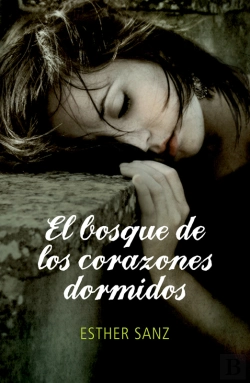 Bertrand.pt - El Bosque De Los Corazones Dormidos (El Bosque 1)