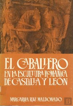 Bertrand.pt - El Caballero En La Escultura Románica De Castilla Y León