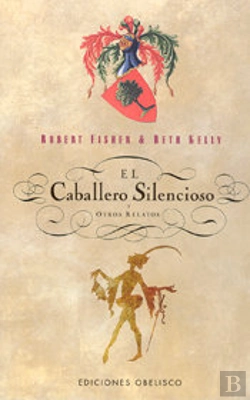 Bertrand.pt - El Caballero Silencioso Y Otros Relatos